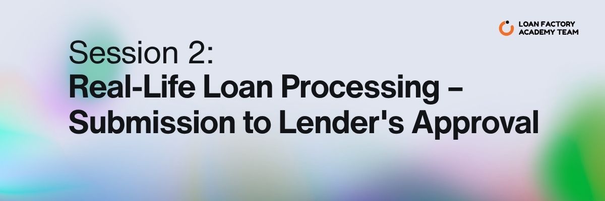 Processing Through Loan Factory System_Part 2 | Loan Factory Academy
